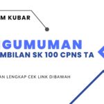 PENGUMUMAN PENGAMBILAN SK 100 CPNS TA 2021