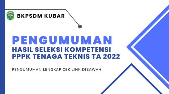 PENGUMUMAN HASIL SELEKSI KOMPETENSI PPPK TENAGA TEKNIS TA 2022