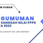 PENGUMUMAN KELULUSAN PASCASANGGAH NILAI PPPK TENAGA GURU KAB. KUTAI BARAT T.A 2022