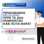 PENGUMUMAN KELULUSAN PPPK KESEHATAN DAN TEKNIS PEMERINTAH KAB KUTAI BARAT TAHUN 2023